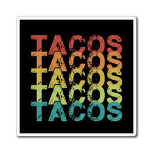 Load image into Gallery viewer, Tacos Tacos Tacos Magnet