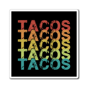 Tacos Tacos Tacos Magnet