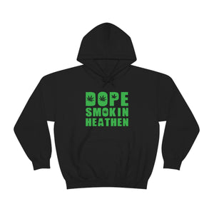 Dope smokin heathen Hoodie