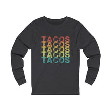 Load image into Gallery viewer, Tacos Tacos Tacos Long Sleeve Tee