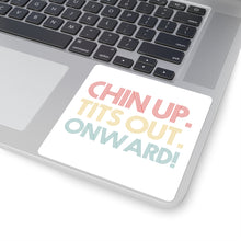 Load image into Gallery viewer, Chin up Sticker