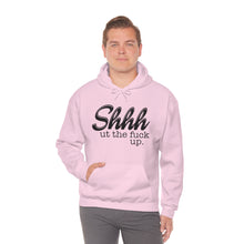 Load image into Gallery viewer, Shut The Fuck Up Hoodie