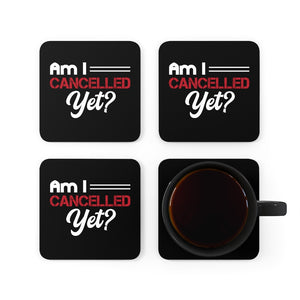 Am I Cancelled Yet? Coaster Set