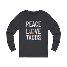 Load image into Gallery viewer, Peace Love Tacos Long Sleeve Tee