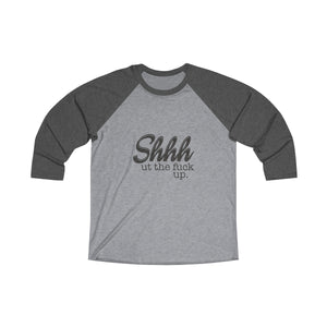 Shut the fuck up Baseball Tee