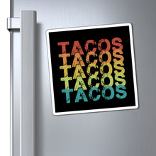 Load image into Gallery viewer, Tacos Tacos Tacos Magnet