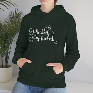 Get fucked.  Stay fucked. Hoodie