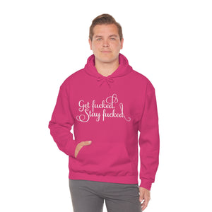 Get fucked.  Stay fucked. Hoodie