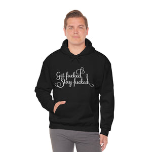 Get fucked.  Stay fucked. Hoodie