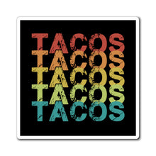 Load image into Gallery viewer, Tacos Tacos Tacos Magnet