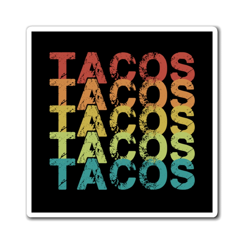 Tacos Tacos Tacos Magnet