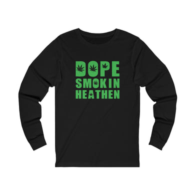 Dope smokin heathen Long Sleeve Tee