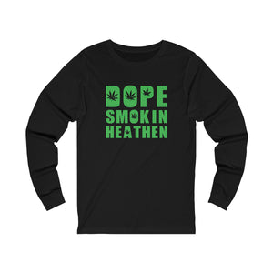 Dope smokin heathen Long Sleeve Tee