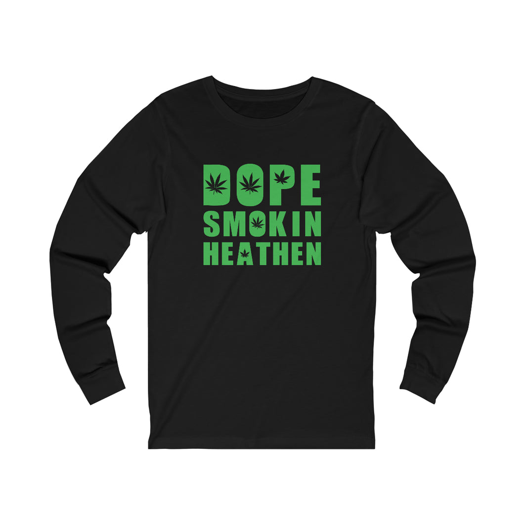 Dope smokin heathen Long Sleeve Tee