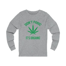 Load image into Gallery viewer, Don&#39;t Panic It&#39;s Organic Long Sleeve Tee