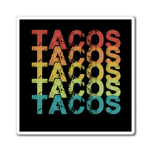 Load image into Gallery viewer, Tacos Tacos Tacos Magnet