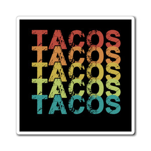 Tacos Tacos Tacos Magnet