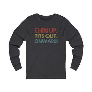 Chin up Long Sleeve Tee