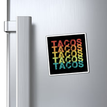 Load image into Gallery viewer, Tacos Tacos Tacos Magnet