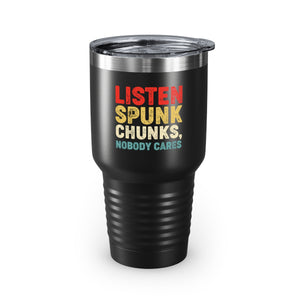 Listen spunk chunks, Ringneck Tumbler