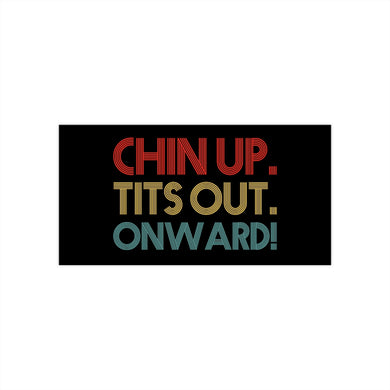 Chin Up Bumper Stickers