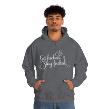 Load image into Gallery viewer, Get fucked.  Stay fucked. Hoodie