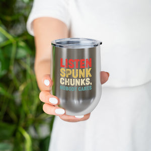 Listen spunk chunks, Wine Tumbler