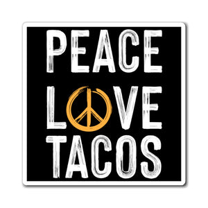 Peace Love Tacos Magnet