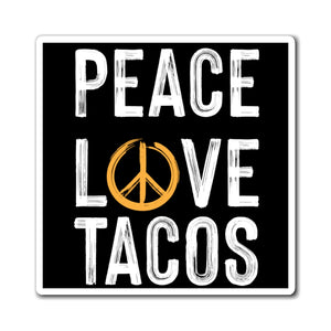 Peace Love Tacos Magnet