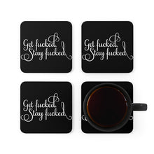 Load image into Gallery viewer, Get fucked. Stay fucked. Coaster Set