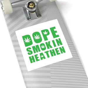 Dope smokin heathen Sticker