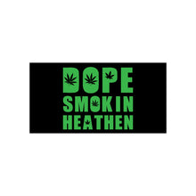 Load image into Gallery viewer, Dope smokin heathen Bumper Stickers