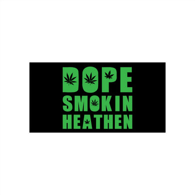 Dope smokin heathen Bumper Stickers