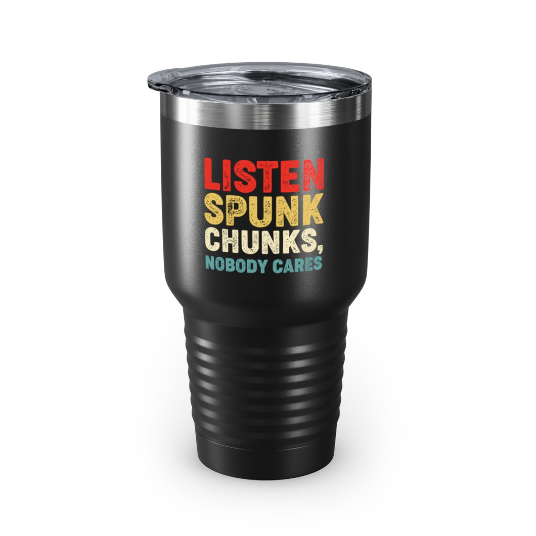 Listen spunk chunks, Ringneck Tumbler