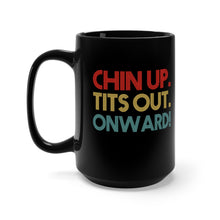 Load image into Gallery viewer, Chin up Coffee Mug