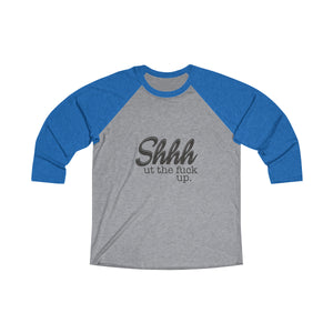 Shut the fuck up Baseball Tee
