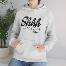 Load image into Gallery viewer, Shut The Fuck Up Hoodie