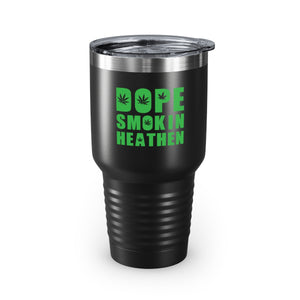 Dope smokin heathen Ringneck Tumbler