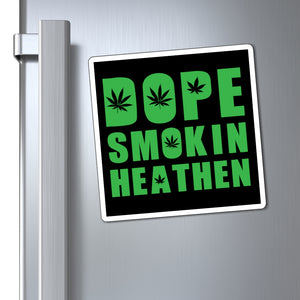 Dope smokin heathen Magnet