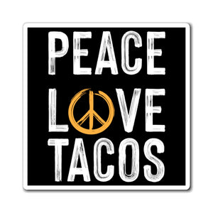 Peace Love Tacos Magnet