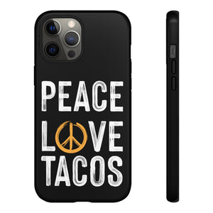 Peace Love Tacos Phone Case