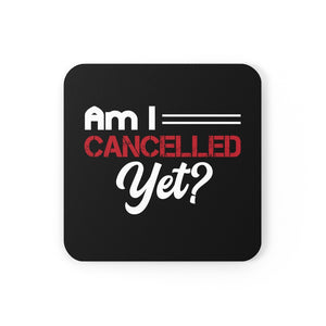 Am I Cancelled Yet? Coaster Set