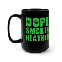 Load image into Gallery viewer, Dope smokin heathen Coffee Mug