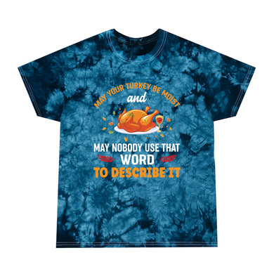 Moist Turkey Tie-Dye Tee