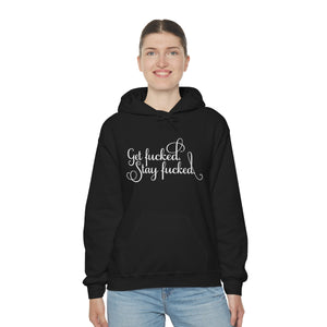 Get fucked.  Stay fucked. Hoodie