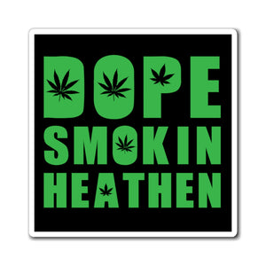 Dope smokin heathen Magnet