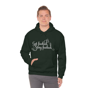 Get fucked.  Stay fucked. Hoodie