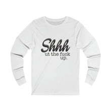 Load image into Gallery viewer, Shut The Fuck Up Long Sleeve Tee