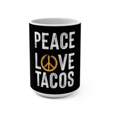 Load image into Gallery viewer, Peace Love Tacos Coffee Mug